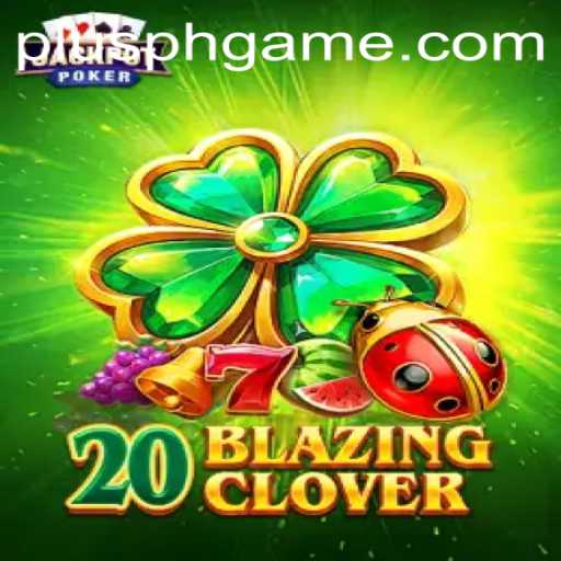 Discover the Exciting World of 20BlazingClover PLUSPH Slot