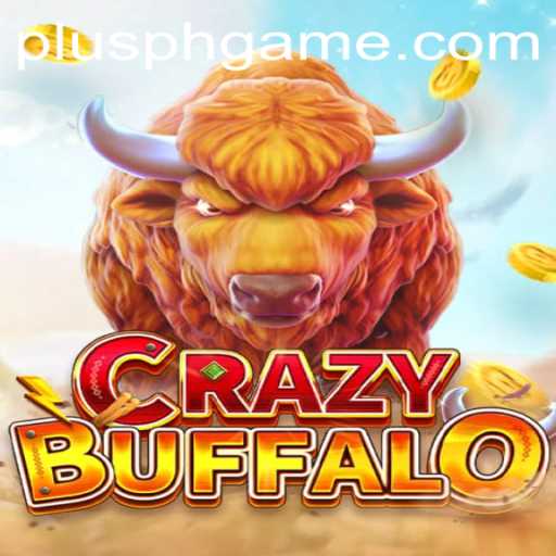 Exploring the Thrills of CRAZYBUFFALO in the PLUSPH Slot Game Scene